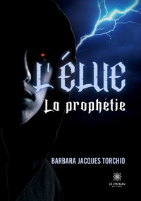 Barbara Jacques Torchio - L'élue - La prophétie.