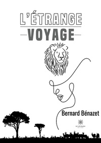Bernard Benazet - L'étrange voyage.