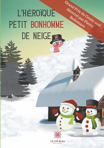 Jean-Christophe Vertheuil - L'héroïque petit bonhomme de neige.