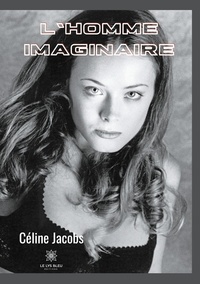 Céline Jacobs - L'homme imaginaire.