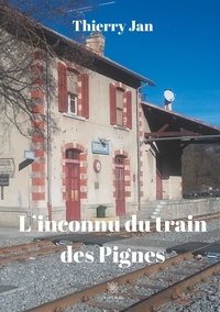 Thierry Jan - L'inconnu du train des Pignes.