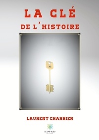 Laurent Charrier - La clé de l'histoire.