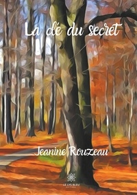 Jeanine Rouzeau - La clé du secret.