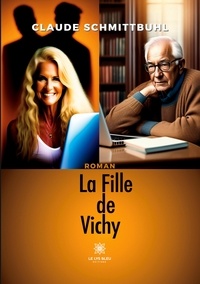 Claude Schmittbuhl - La fille de Vichy.