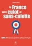 Fabien Guède - La France avec culot et sans-culotte - Tome 2, Analyse du système politique Français.