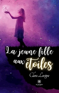 Clara Lavigne - La jeune fille aux étoiles.