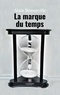 Alain Bonneville - La marque du temps.