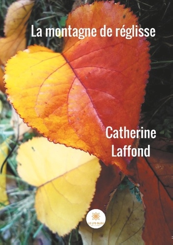 Catherine Laffond - La montagne de réglisse.
