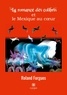 Roland Forgues - La romance des colibris et le Mexique au coeur.