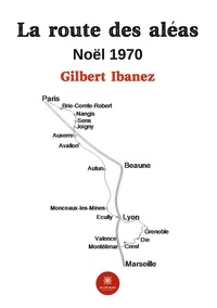 Gilbert Ibanez - La route des aléas - Noël 1970.