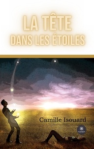 Camille Isouard - La tête dans les étoiles.