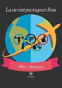 Marc Benassy - La vie n'est pas toujours Rose.