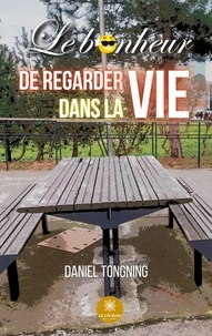 Daniel Tongning - Le bonheur de regarder dans la vie.