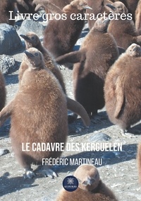 Frédéric Martineau - Le cadavre des Kerguelen.