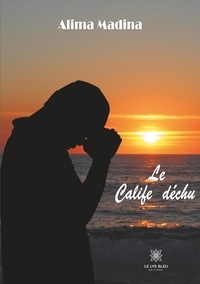 Alima Madina - Le calife déchu.