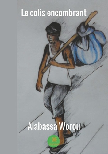 Alabassa Worou - Le colis encombrant.