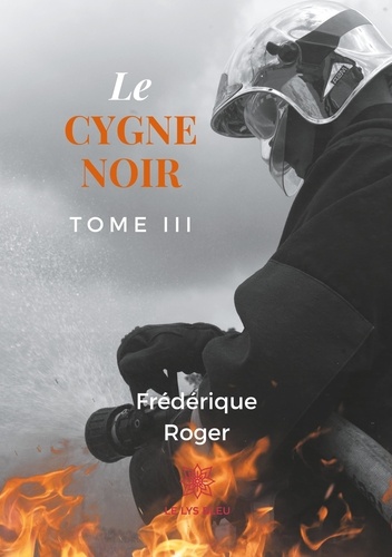 Frédérique Roger - Le cygne noir Tome 3 : .