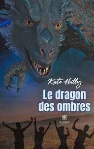 Kate Abilly - Le dragon des ombres.