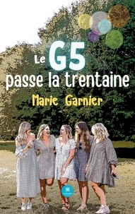 Marie Garnier - Le G5 passe la trentaine.
