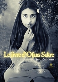 Hervé Carpentier - Le livre d'Ofans Sakre.