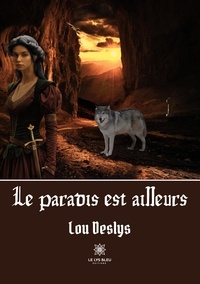Lou Deslys - Le paradis est ailleurs.