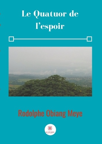 Rodolphe Obiang Meye - Le quatuor de l'espoir.