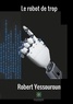 Robert Yessouroun - Le robot de trop.