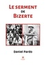 Daniel Pardo - Le serment de Bizerte.
