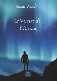 Benoit Asselin - Le Vertige de l'Oiseau.