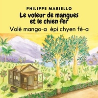 Philippe Mariello - Le voleur de mangues et le chien fer.