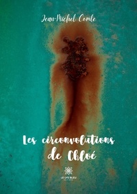 Jean-Michel Comte - Les circonvolutions de Chloé.