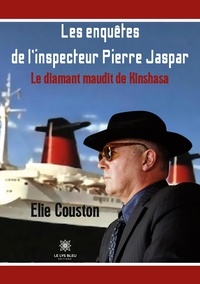 Elie Couston - Les enquêtes de l'inspecteur Pierre Jaspar  : Le diamant maudit de Kinshasa.