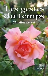 Claudine Levéel - Les gestes du temps.