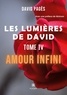 David Pagès - Les lumières de David Tome 4 : Amour infini.