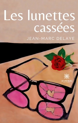 Jean-Marc Delaye - Les lunettes cassées.