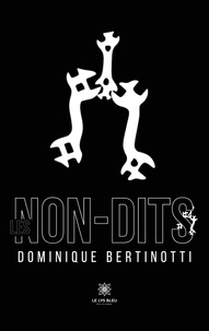 Dominique Bertinotti - Les non-dits.