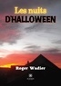 Roger Wadier - Les nuits d'Halloween.