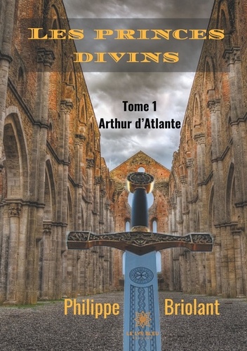 Les princes divins Tome 1 Arthur d'Atlante