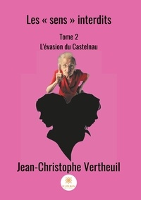 Jean-Christophe Vertheuil - Les "sens" interdits.