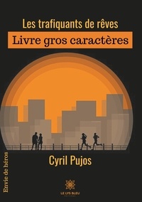 Cyril Pujos - Les trafiquants de rêves.