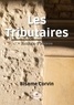 Bisame Corvin - Les Tributaires - Roman-Fleuves.