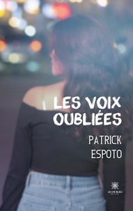 Patrick Espoto - Les voix oubliées.