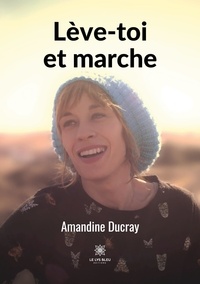 Amandine Ducray - Lève-toi et marche.