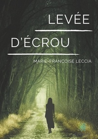 Marie-Françoise Leccia - Levée d'écrou.