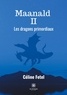 Céline Fetel - Maanald Tome 2 : Les dragons primordiaux.