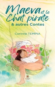 Corinne Tempia - Maeva et le chat Pirateet autres Contes.