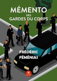 Freder Femenias - Mémento des gardes du corps.
