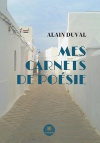 Alain Duval - Mes carnets de poésie.