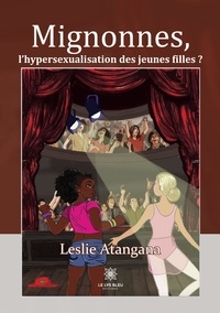 Leslie Atangana - Mignonnes, l'hypersexualisation des jeunes filles ?.