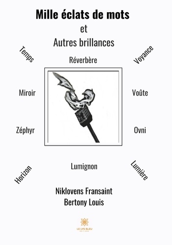 Niklovens Fransaint et Louis Bertony - Mille éclats de mots et autres brillances.